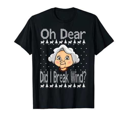 Oh Dear Did I Break Wind Ugly Christmas - Camiseta Camiseta
