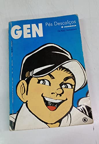 O Recomeço. Gen Pés Descalços. Uma História De Hiroshima