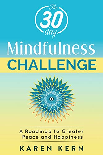 The 30 Day Mindfulness Challenge: A Roadmap to Peace & Happiness: A Program for Beginners with Guided Meditations. Build a Solid Habit for Daily Life ... ... Gratitude, Loving Kindness, Surrender) image 2