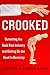 Crooked: Outwitting the Back Pain Industry and Getting on the Road to Recovery