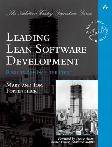 Leading Lean Software Development: Results Are not the Point (Addison-Wesley Signature Series (Beck))