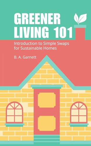 Greener Living 101: Introduction to Simple Swaps for Sustainable Homes