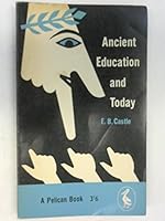 Ancient Education and Today B0000CKVXK Book Cover