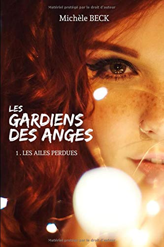 Télécharger Les Gardiens des Anges, Tome 01 : Les Ailes perdues livre En ligne