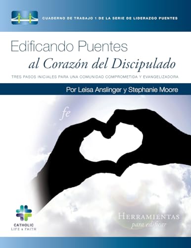 Edificando Puentes al Corazon del Discipulado (The Bridges Leadership Series) (Volume 1) (Spanish Edition)