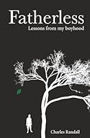 Fatherless: Lessons from my boyhood 1890379514 Book Cover