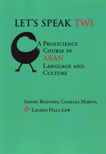 Let's Speak Twi: A Proficiency Course in Akan Language and Culture -  Bodomo, Adams, Illustrated, Paperback