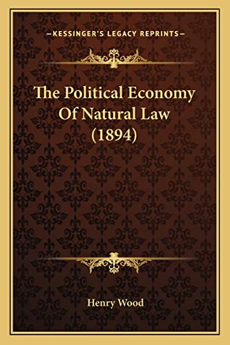 The Political Economy Of Natural Law (1894)