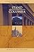 Produktbild Stand, Columbia: A History of Columbia University in the City of New York, 1754-2004 (Columbiana)