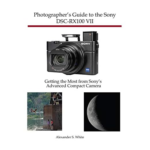 Photographer's Guide to the Sony DSC-RX100 VII: Getting the Most from Sony's Advanced Compact Camera (English Edition)