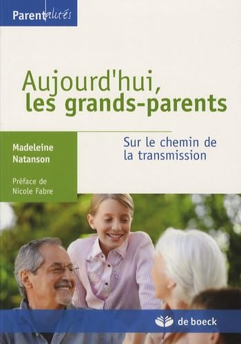Aujourd'hui les grands-parents parentalites Natanson, Madeleine and Fabre, Nicole