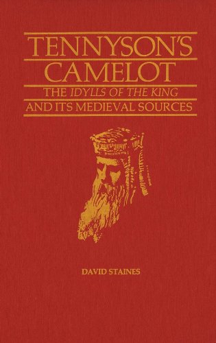 Tennyson’s Camelot: The Idylls of the King and its Medieval Sources