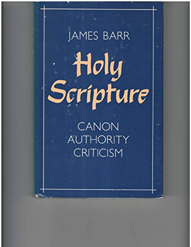 Holy Scripture: Canon, authority, criticism 0664213952 Book Cover