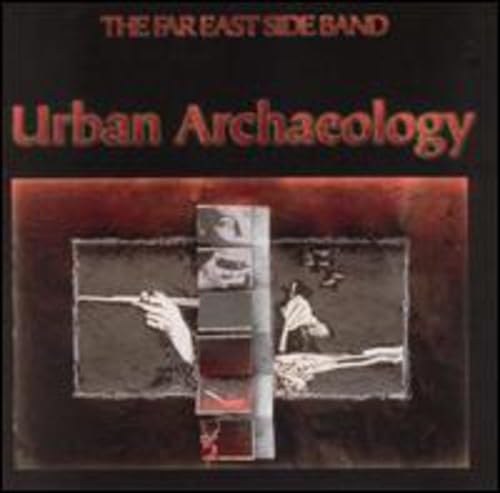 Urban Archaeology [Audio CD] The Far East Side Band and Jason Kao Hwang