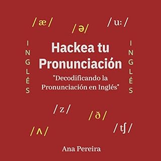 Page de couverture de Hackea tu Pronunciaci&oacute;n - "Decodificando la Pronunciaci&oacute;n en Ingl&eacute;s" [Ha