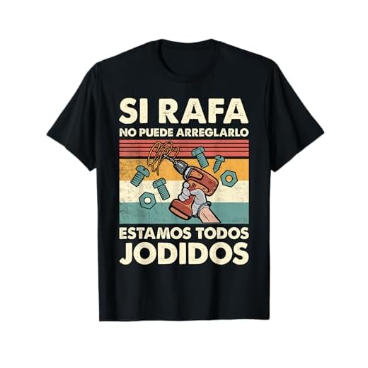 Si Rafa No Puede Arreglarlo Estamos Jodidos Rafa Camiseta