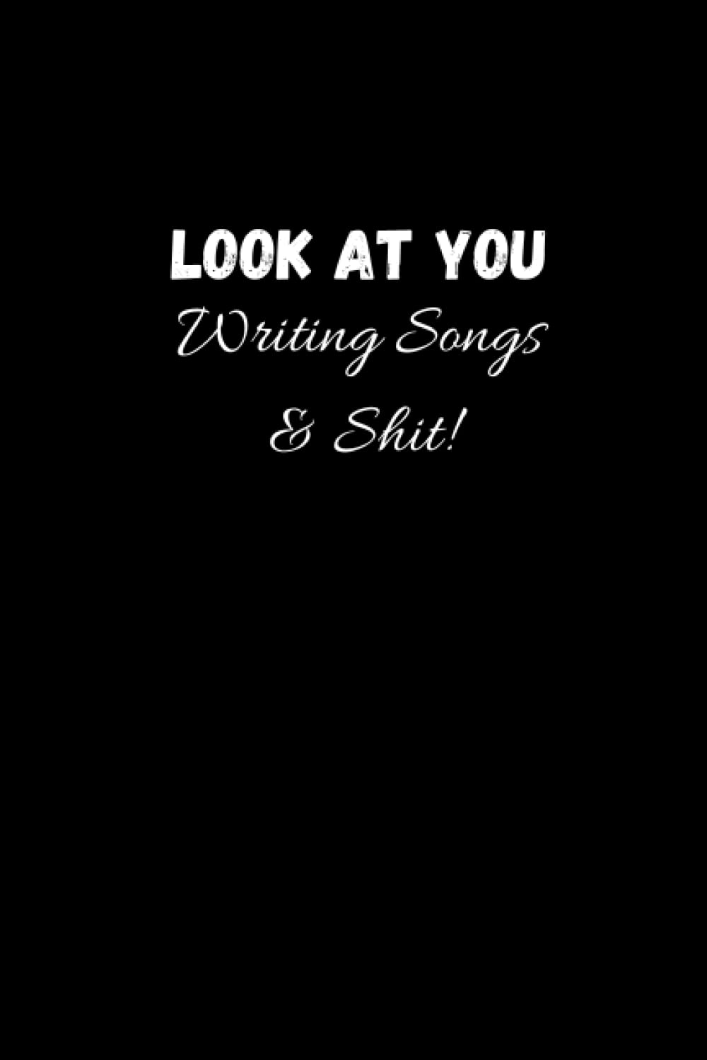 Look At You Writing Songs: Lyrics Notebook | Lined/Ruled Paper & Manuscript Paper For Lyrics & Music | Songwriting Journal Gift For Music Lovers,