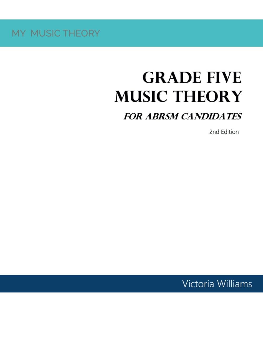 Grade Five Music Theory for ABRSM Candidates: 2nd Edition: 5 (My Music Theory Handbooks for ABRSM Candidates)