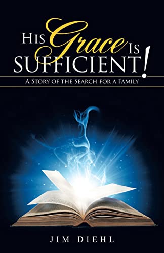 His Grace Is Sufficient!: A Story of the Search for a Family
