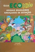 Guia Eco Kids: Animais Brasileiros Ameaçados de Extinção 8573403438 Book Cover
