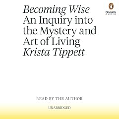 Becoming Wise Audiobook By Krista Tippett cover art