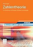 zahlentheorie uni wien  Zahlentheorie: Eine Einführung mit Übungen, Hinweisen und Lösungen (Bachelorkurs Mathematik)