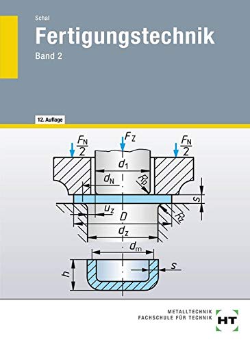 Preisvergleich Produktbild Fertigungstechnik, Bd.2, Urformen, Umformen (Massivumformungen und Stanzen), Trennen (Zerteilen), Fügen (Pressen, Schweißen, Löten, Kleben), Besc: ... Stoffeigenschaft ändern, Thermisches Trennen