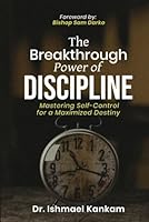 THE BREAKTHROUGH POWER OF DISCIPLINE B0F5P4V5XS Book Cover
