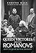 Queen Victoria and The Romanovs: Sixty Years of Mutual Distrust