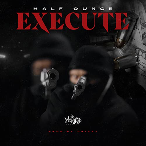 Play EXECUTE by Half Ounce on Amazon Music