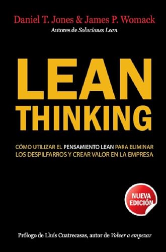 Lean Thinking: Cómo utilizar el pensamiento Lean para eliminar los despilfarros y crear valor en la empresa