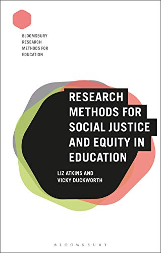 Research Methods for Social Justice and Equity in Education (Bloomsbury Research Methods for Education) (English Edition)