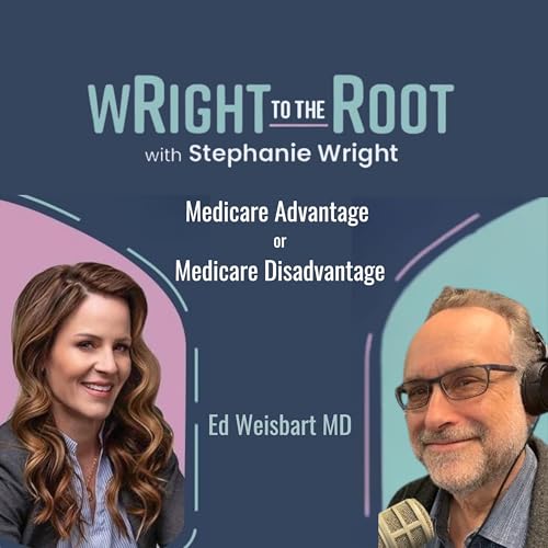 Medicare Advantage or Medicare Disadvantage? Dr. Ed Weisbart on Denials, Delays & Single Payer
