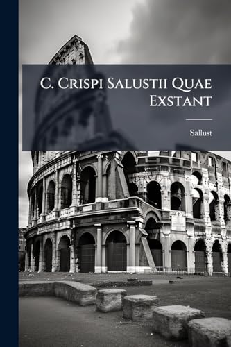 C. Crispi Salustii Quae Exstant (Latin Edition)