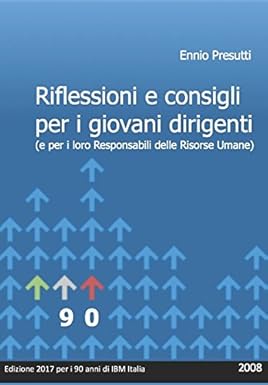 Riflessioni e consigli per i giovani dirigenti: (e per i loro Responsabili delle Risorse Umane)