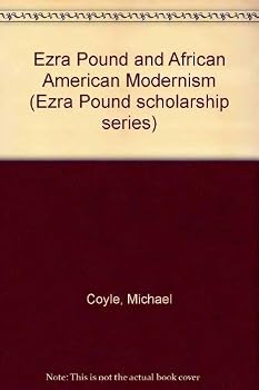 Paperback Ezra Pound and African American Modernism (Ezra Pound Scholarship Series) Book