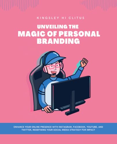 Unveiling the Magic of Personal Branding: Enhance Your Online Presence