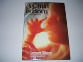 Hardcover A Child Is Born - Dramatic Photographs of Life Before Birth - Revised Book