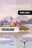 Greenland Travel Diary: Guided Journal Log Book To Write Fill In - 52 Famous Traveling Quotes, Daily Agenda Time Table Planner - Travelers Vacation Journaling Notebook 6x9 Inch - Lightweight Soft Cover