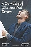 A Comedy of (Classroom) Errors