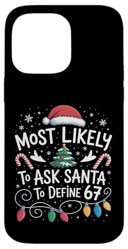 67 Meme Most Likely to Ask Santa to Define 67 Family Xmas �X�}�z�P�[�X iPhone 14 Pro Max �p