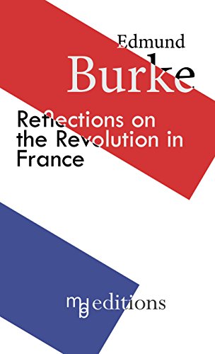 Reflections on the Revolution in France (annotated and illustrated) (English Edition)