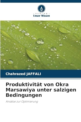 Produktivität von Okra Marsawiya unter salzigen Bedingungen: Ansätze zur Optimierung