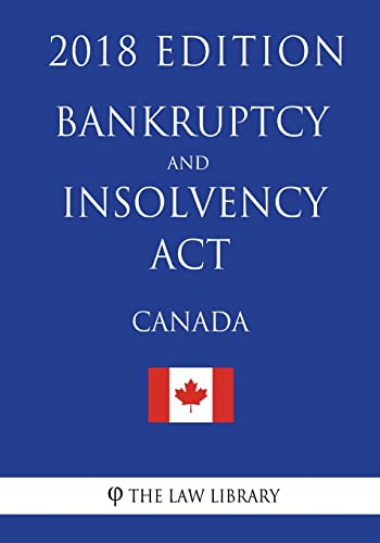 Bankruptcy and Insolvency Act (Canada) - 2018 Edition