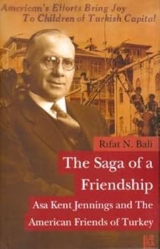 The Saga of a Friendship: Asa Kent Jennings and the American Friends of Turkey