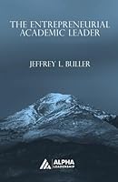 The Entrepreneurial Academic Leader B0DD6SZHQQ Book Cover
