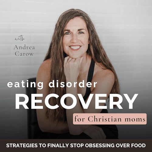 Eating Disorder Recovery for Christian Moms | Faith, Triggers, Intuitive Eating, Comparison, Anorexia Nervosa, SAHM cover art