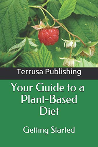 Your Guide to a Plant-Based Diet: Getting Started