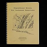  Depositional Models for Carbonate Reservoirs: Lecture Series sponsored by New Orleans Geological Society Continuing Education Committee