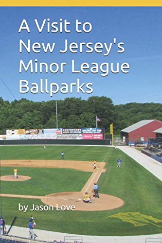 A Visit to New Jersey's Minor League Ballparks